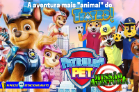 (29/10) Patrulha Pet Missão Aventura