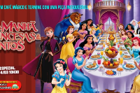 (ESP FERIADO 04/03) Café da Manhã com Princesas e Contos