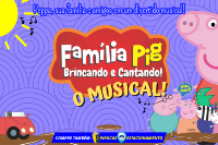 (03/09) Família Pig Brincando e Cantando, O Musical!