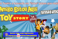 (19/08) Amigo Estou Aqui - Viva o incrível mundo de Toy Story