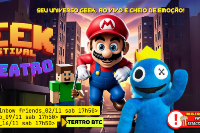 (16/11 MINECREFT) Geek Festival de Teatro no Teatro BTC