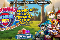 (21/02) Café da Manhã da Patrulha Pet: Os Super Poderosos