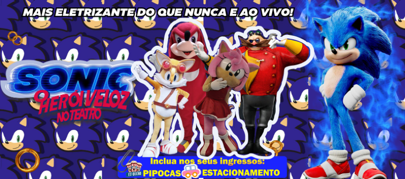 Sonic, O Herói Veloz no Teatro - Sampa Ingressos