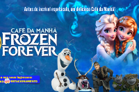 (14/04) Café da Manhã Frozen Forever 