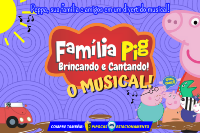 (24/06) Família Pig Brincando e Cantando, O Musical!
