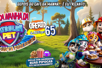 (24/05) Café da Manhã da Patrulha Pet Os Superpoderosos