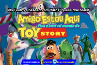 (22/04)    Amigo Estou Aqui – Viva o incrível mundo de Toy Story