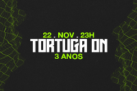 TORTUGA ON 3 ANOS