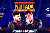 Noitada com Paulo & Nathan