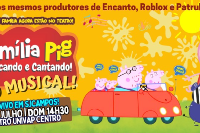 (30/07) Família Pig Brincando e Cantando, O Musical!