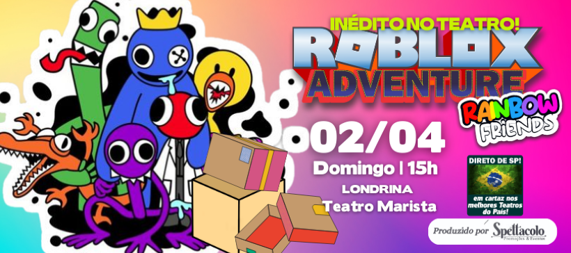 ROBLOX Adventure Rainbow Friends (02/04) Teatro Marista - IngressoLive -  Plataforma Online de Eventos