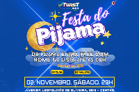 FESTA DO PIJAMA - TWIST CLUB