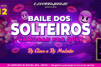 BAILE DOS SOLTEIROS - ELECTROHOUSE 