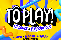 TÔ PLAY - FIT DANCE X FURACÃO 2000