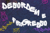 Desordem e Progresso
