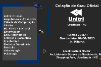 Colação de Grau - Centro Universitário do Triângulo - Unitri - 20 de Agosto - Quarta às 20h 