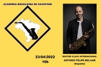MASTER CLASS INTERNACIONAL DE SAXOFONE com ANTONIO FELIPE BELIJAR (ESP) - 23/04/2022- 10h