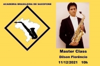 MASTER CLASS DE SAXOFONE com DILSON FLORÊNCIO - 11/12/2021 - 10h